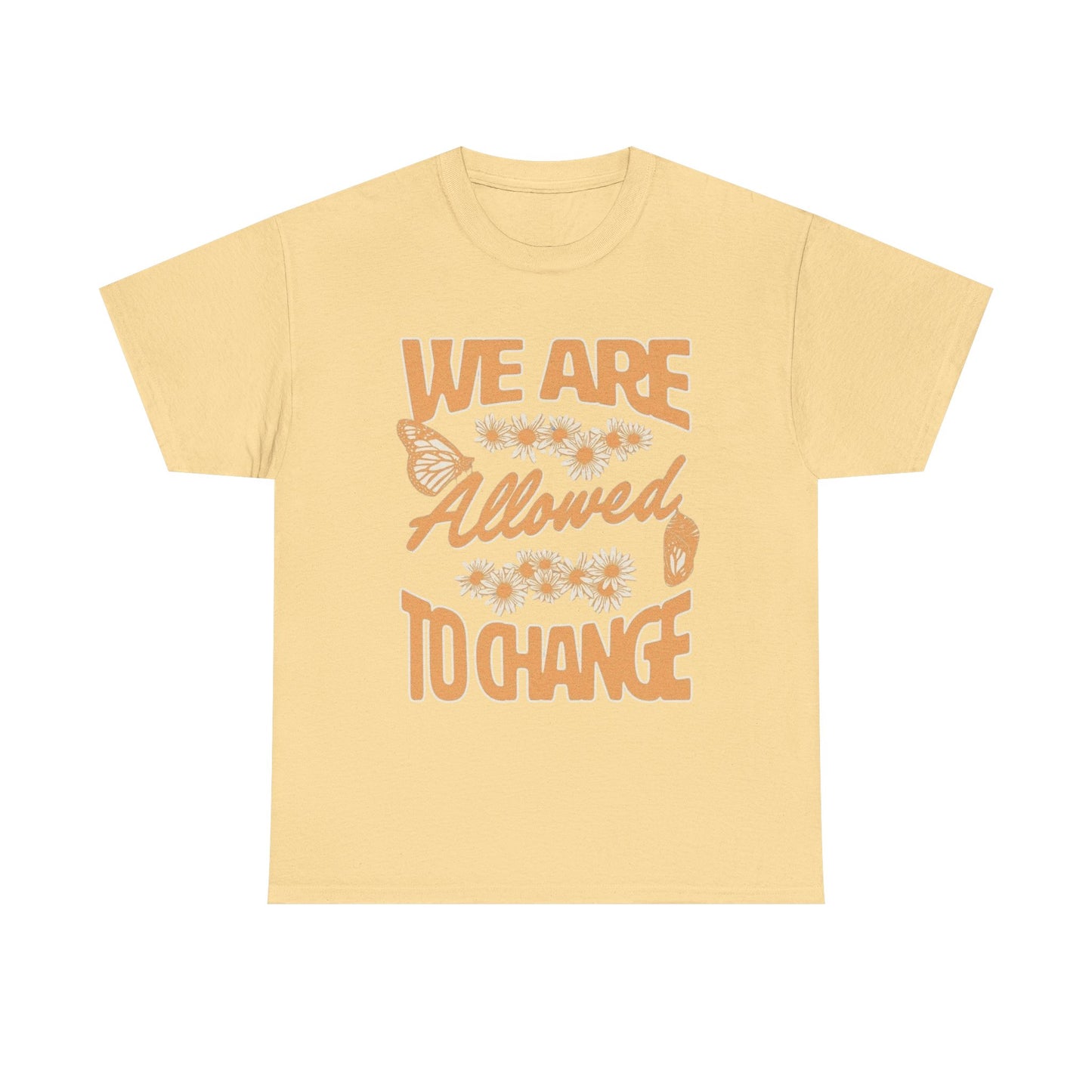 We Are Allowed To Change Graphic T Shirt Unisex Heavy Cotton Tee Gift Vintage