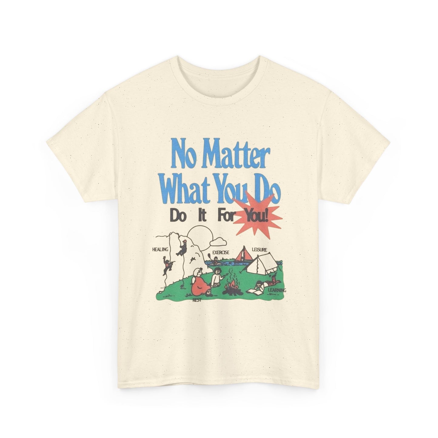 Do It For You Graphic T Shirt Unisex Heavy Cotton Tee