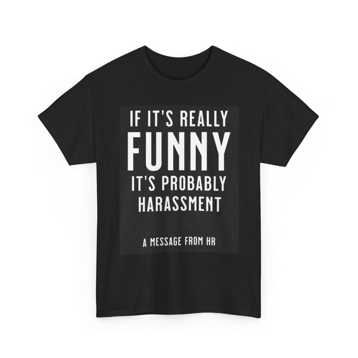 Human Resources Graphic T Shirt Funny Harassment Jokes Unisex Heavy Cotton Tee