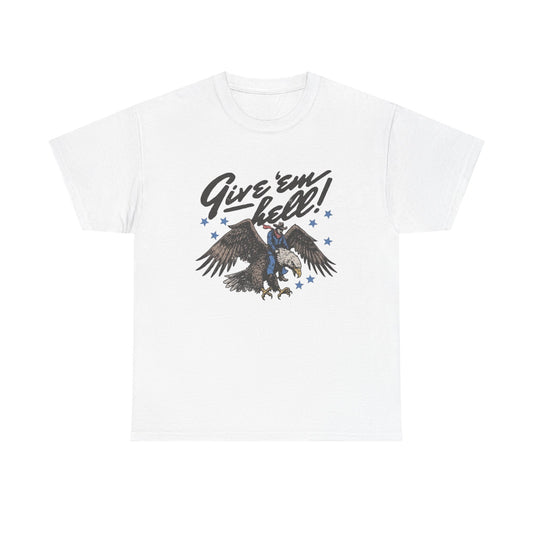 Give Em Hell Cowboy Western Graphic T Shirt Unisex Heavy Cotton Tee Gift
