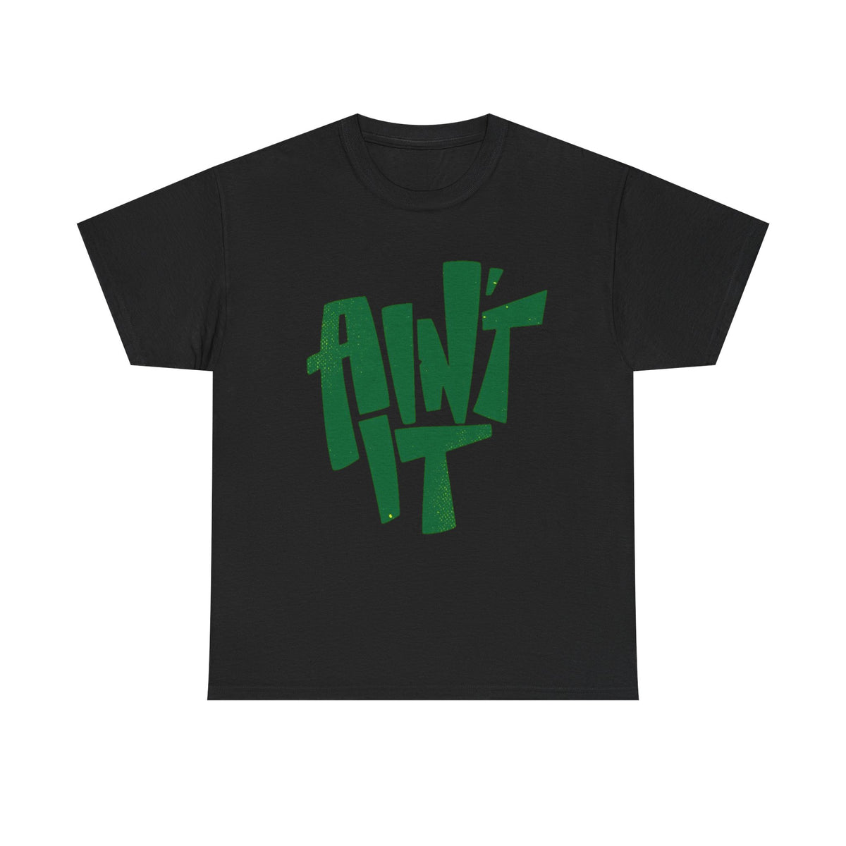 Ain't It Funny T Shirt Graphic Men's Heavy Cotton Tee