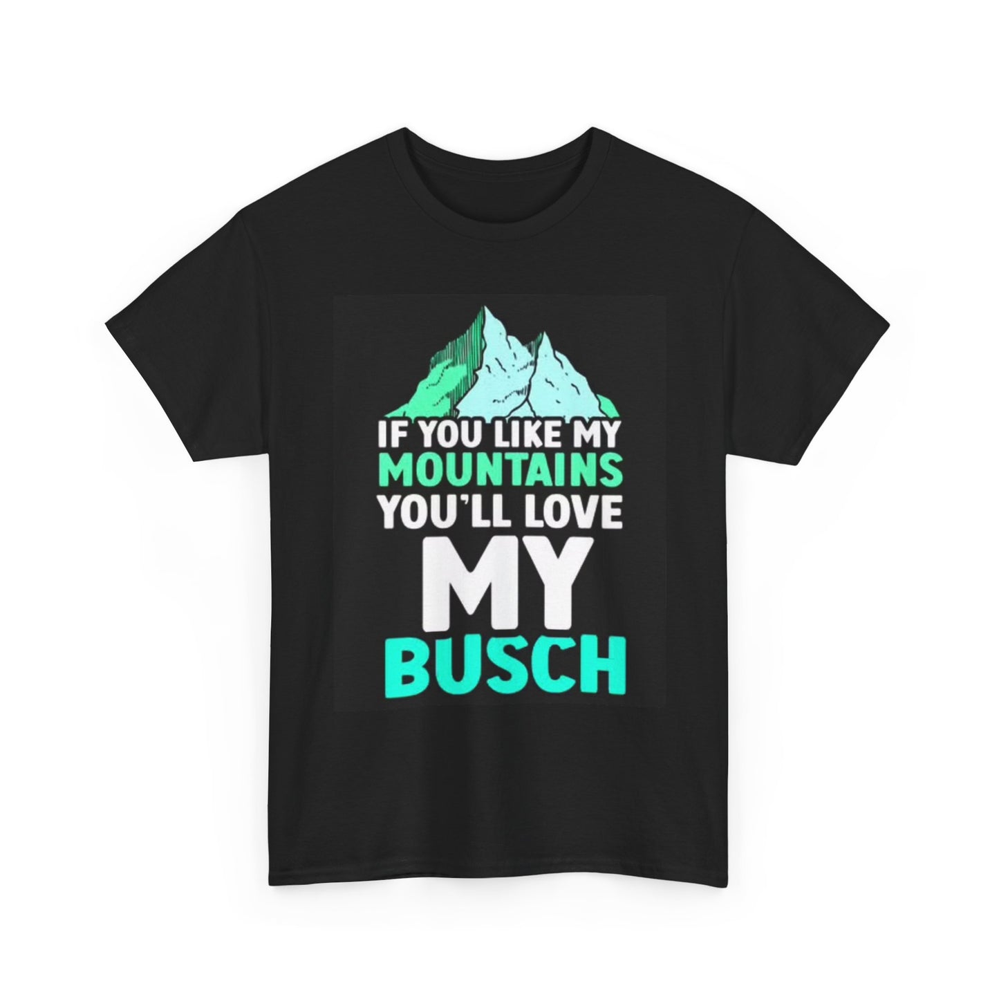 Love My Busch Graphic T Shirt BRAND NEW Apparel Unisex Heavy Cotton Tee