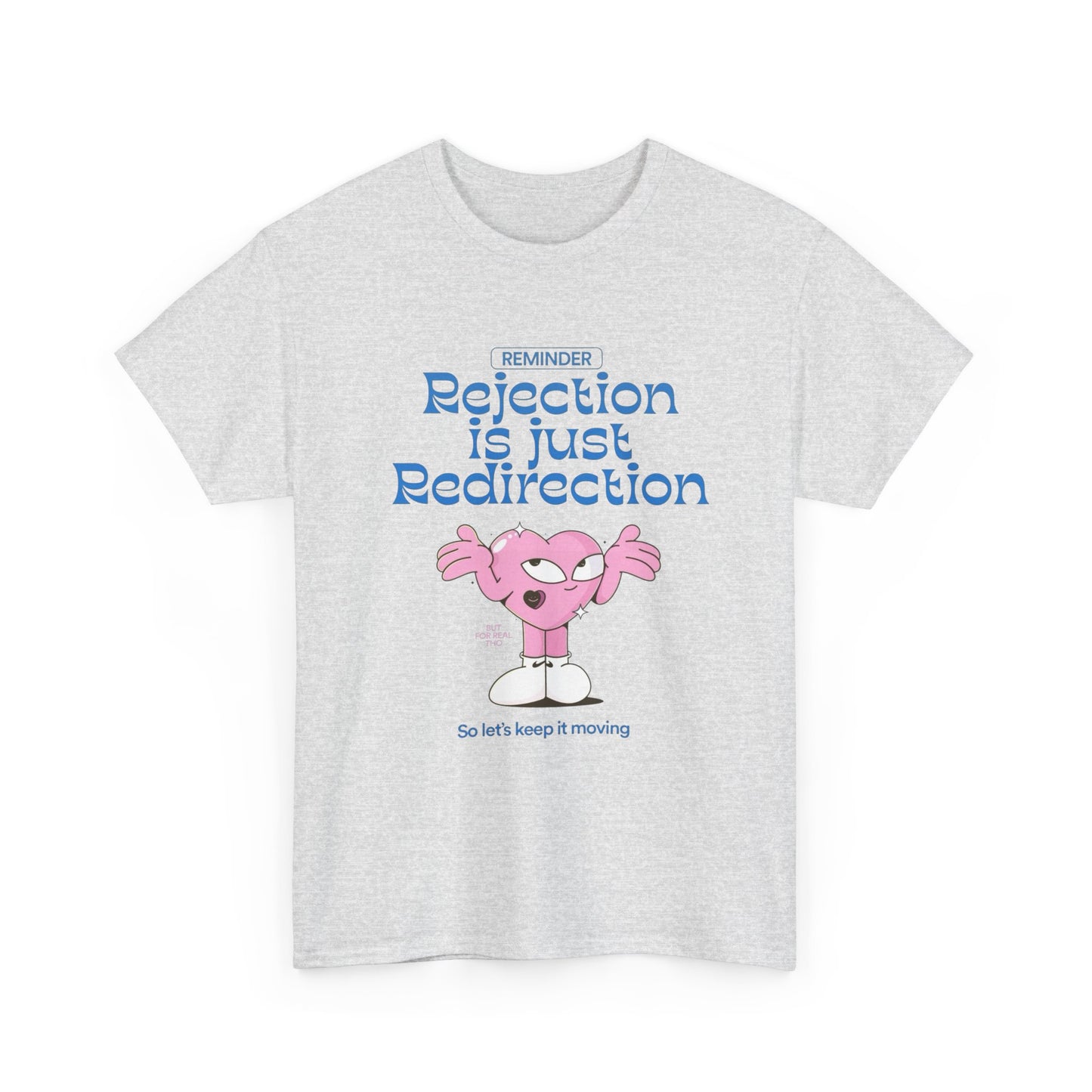 Rejection Is Just Re Direction Graphic T Shirt Unisex Heavy Cotton Tee