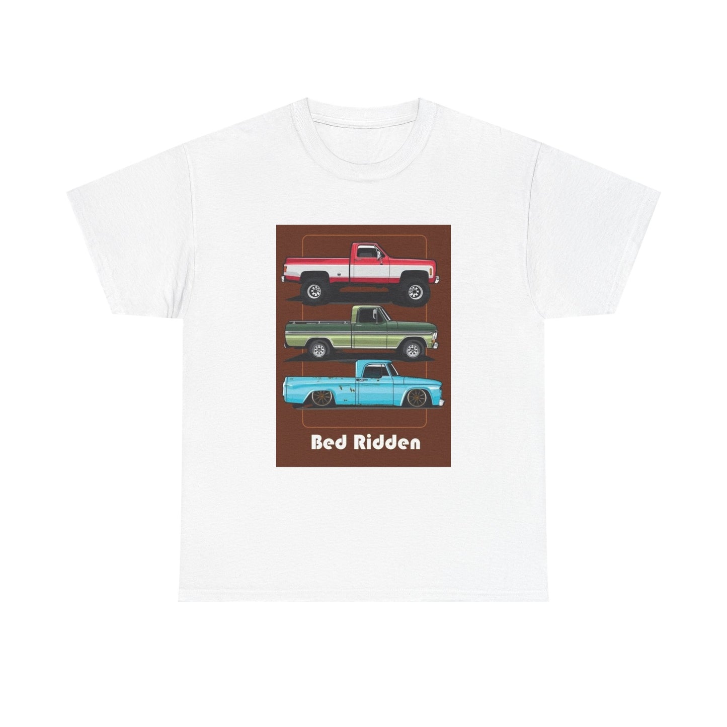 Bed Ridden Trucks Tshirt Ford Chevy And Dodge Vintage Pickups America Unisex