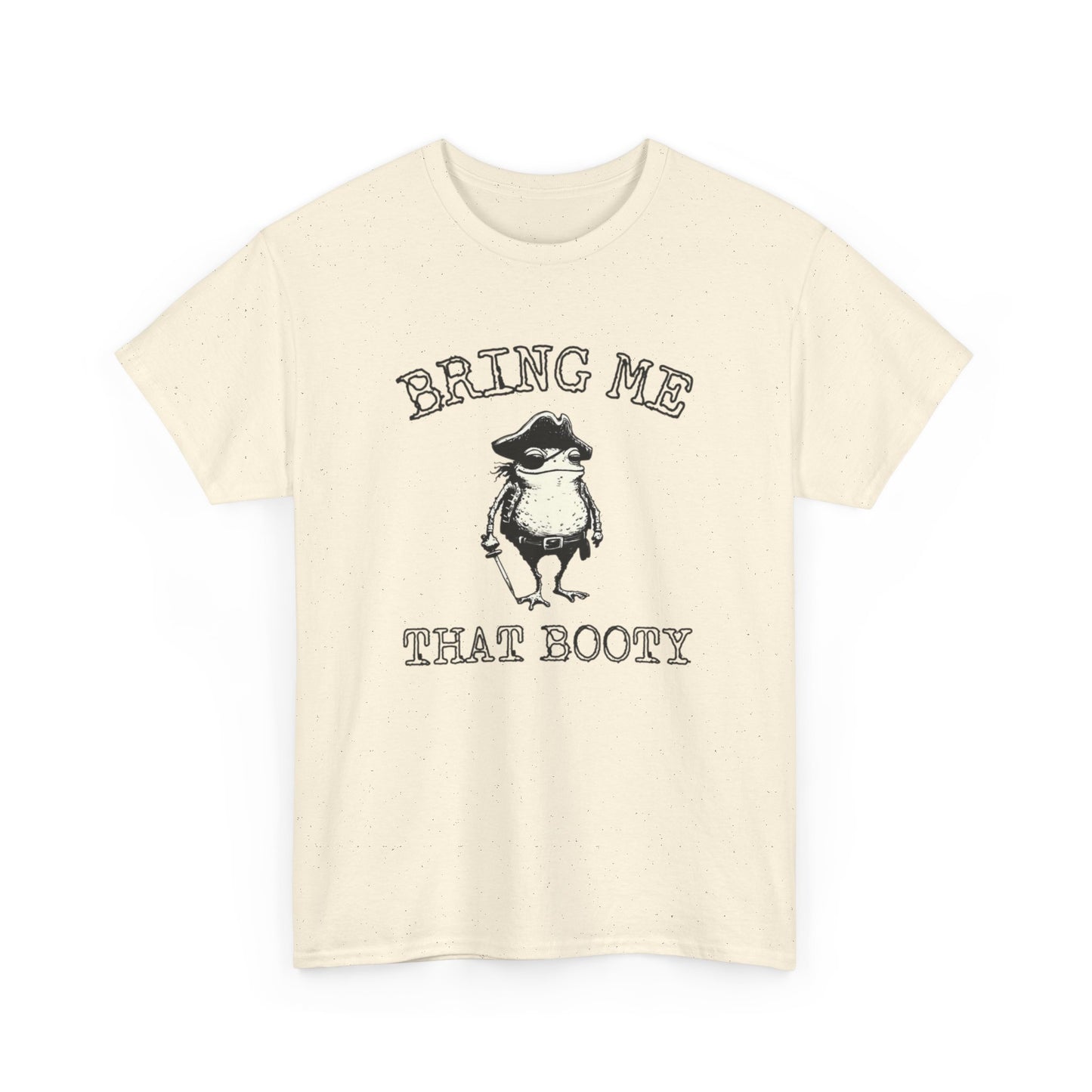 Bring Me That Booty Funny Graphic T-Shirt Comfy Cotton Tee Brand NEW