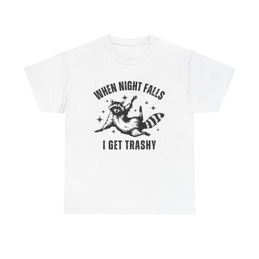 I Get Trashy When Night Falls Graphic T Shirt Vintage Funny Retro Heavy Cotton
