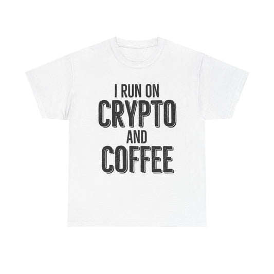 I Run On Crypto And Coffee T Shirt Funny Bitcoin Graphic Unisex Heavy Cotton Tee