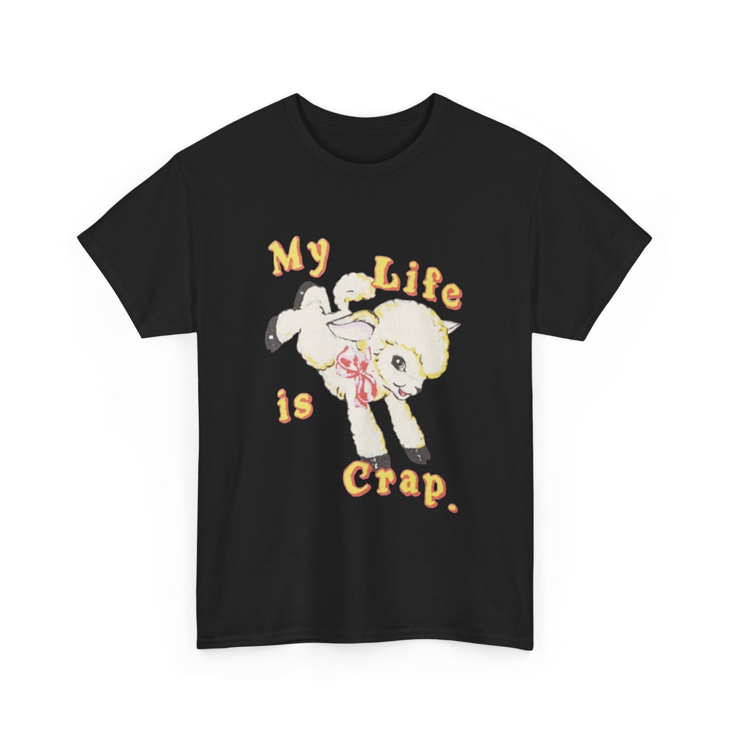 My Life Is Crap Funny Sheep Graphic T Shirt Unisex Heavy Cotton Tee