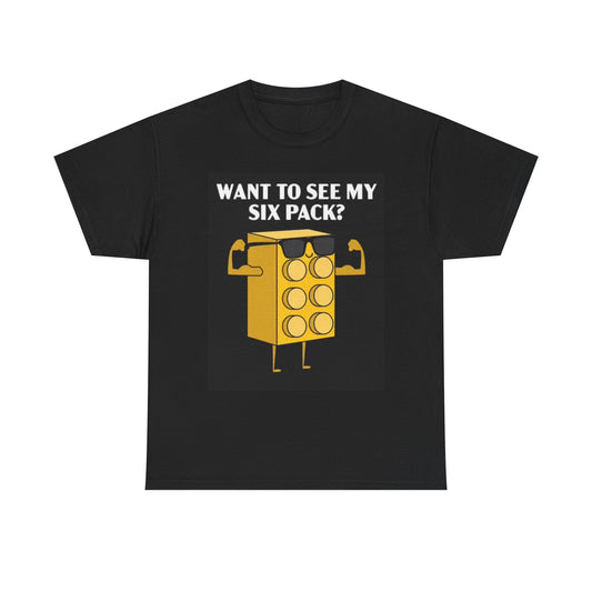 Want To See My Six Pack Graphic T Shirt Funny Legos Unisex Heavy Cotton Tee