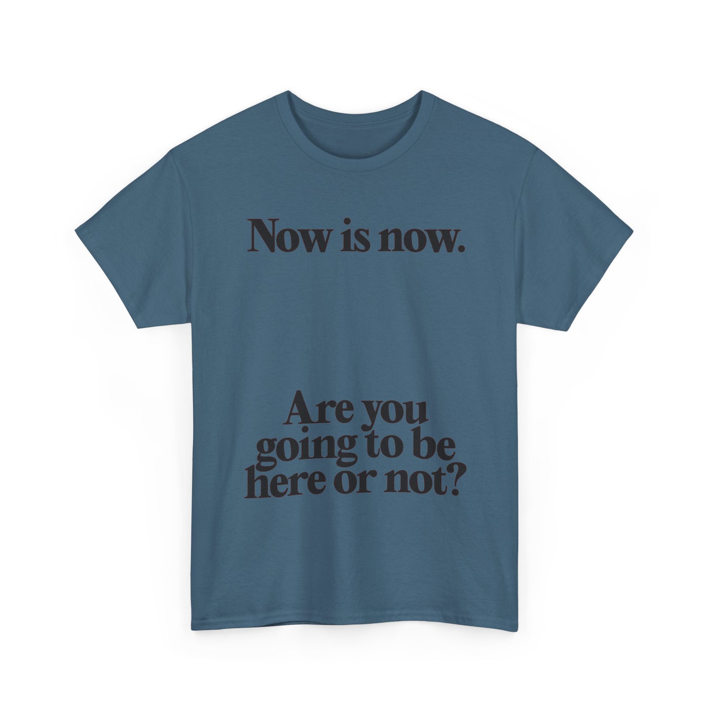 Now Is Now Graphic T Shirt NEW Unisex Heavy Cotton Tee