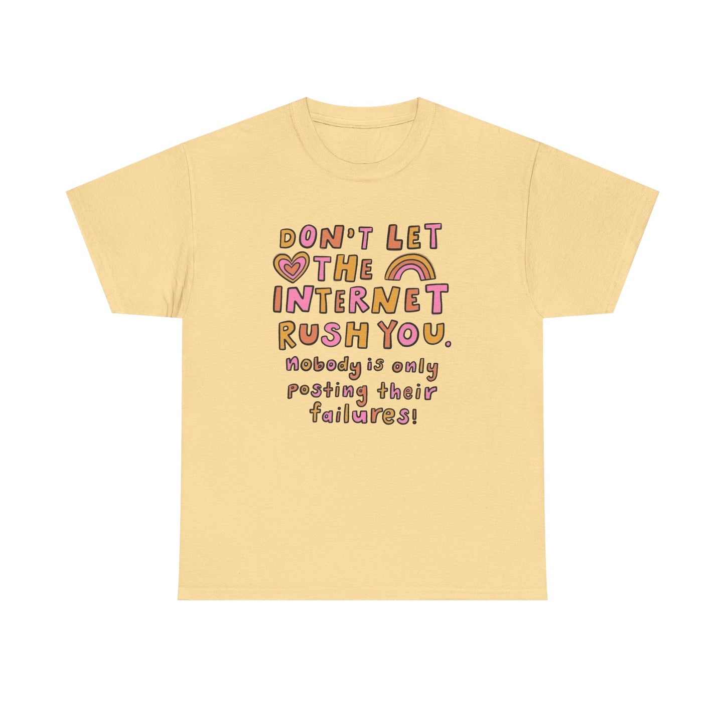 Don't Let Social Media Rush You Graphic T Shirt NEW Unisex Heavy Cotton Tee