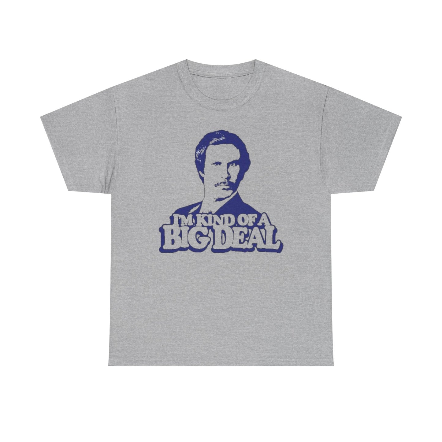 Ron Burgundy Anchorman T Shirt Funny I'm Kind Of A Big Deal Unisex Heavy Cotton