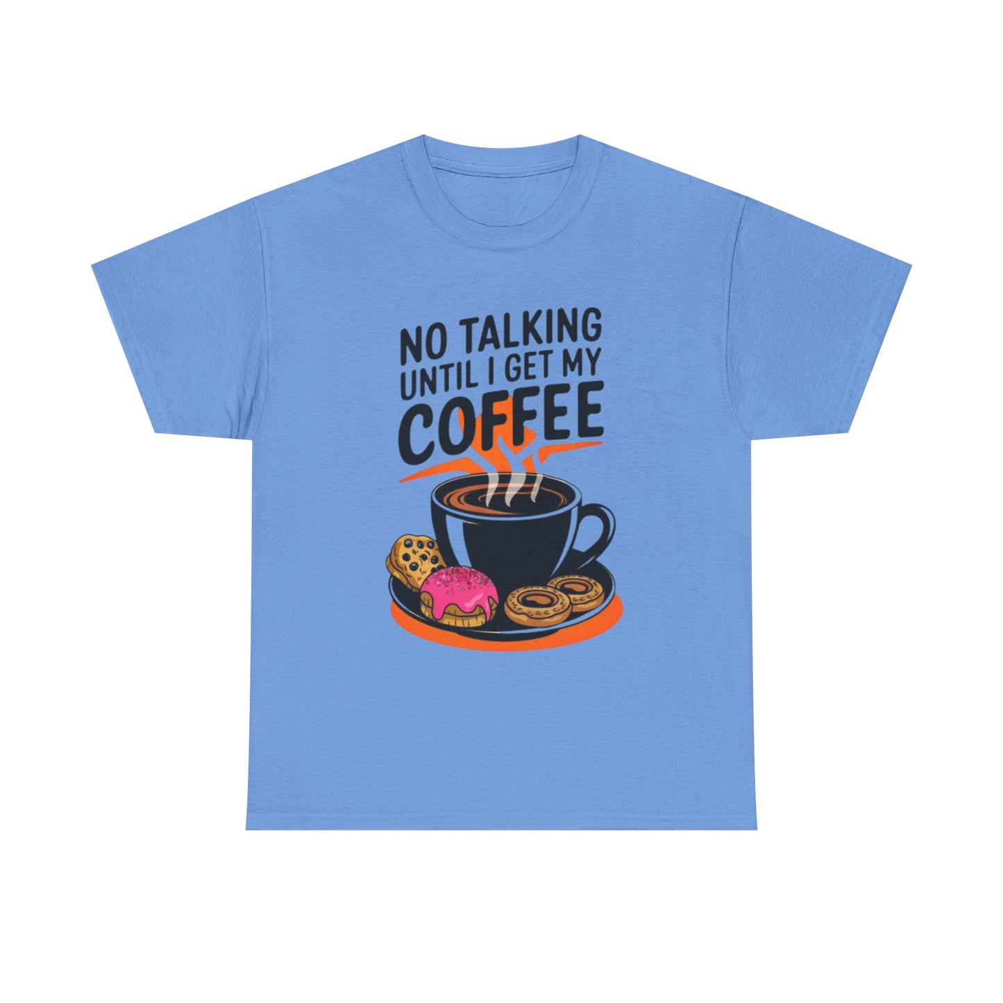 Not Talking Until I Get My Coffee Funny Graphic T Shirt Unisex Heavy Cotton Tee