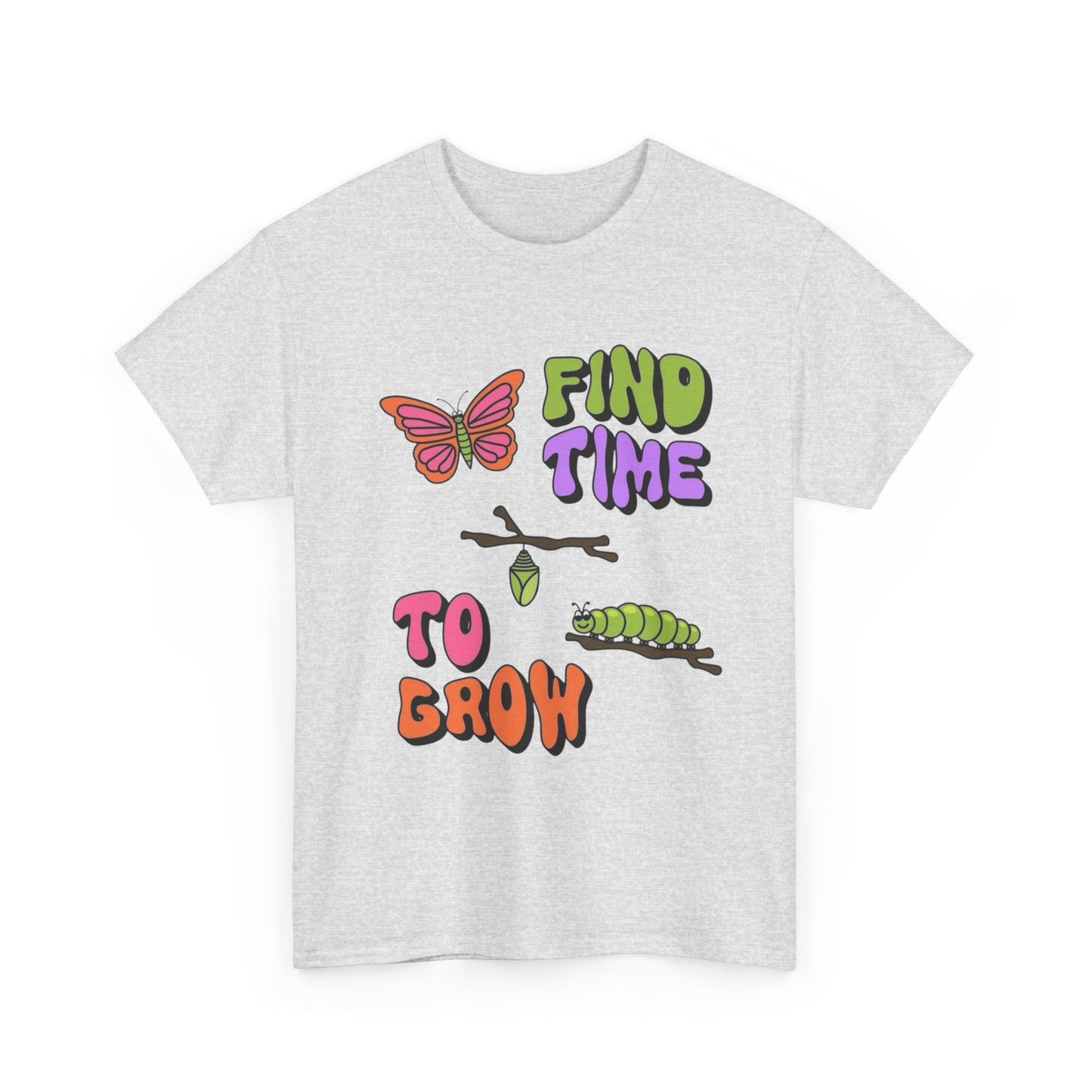 Find The Time To Grow Graphic T Shirt NEW ADULT Tee