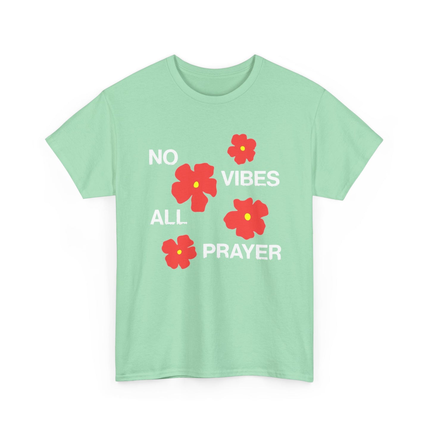 No Vibes All Prayer Graphic T Shirt Men's Heavy Cotton Tee