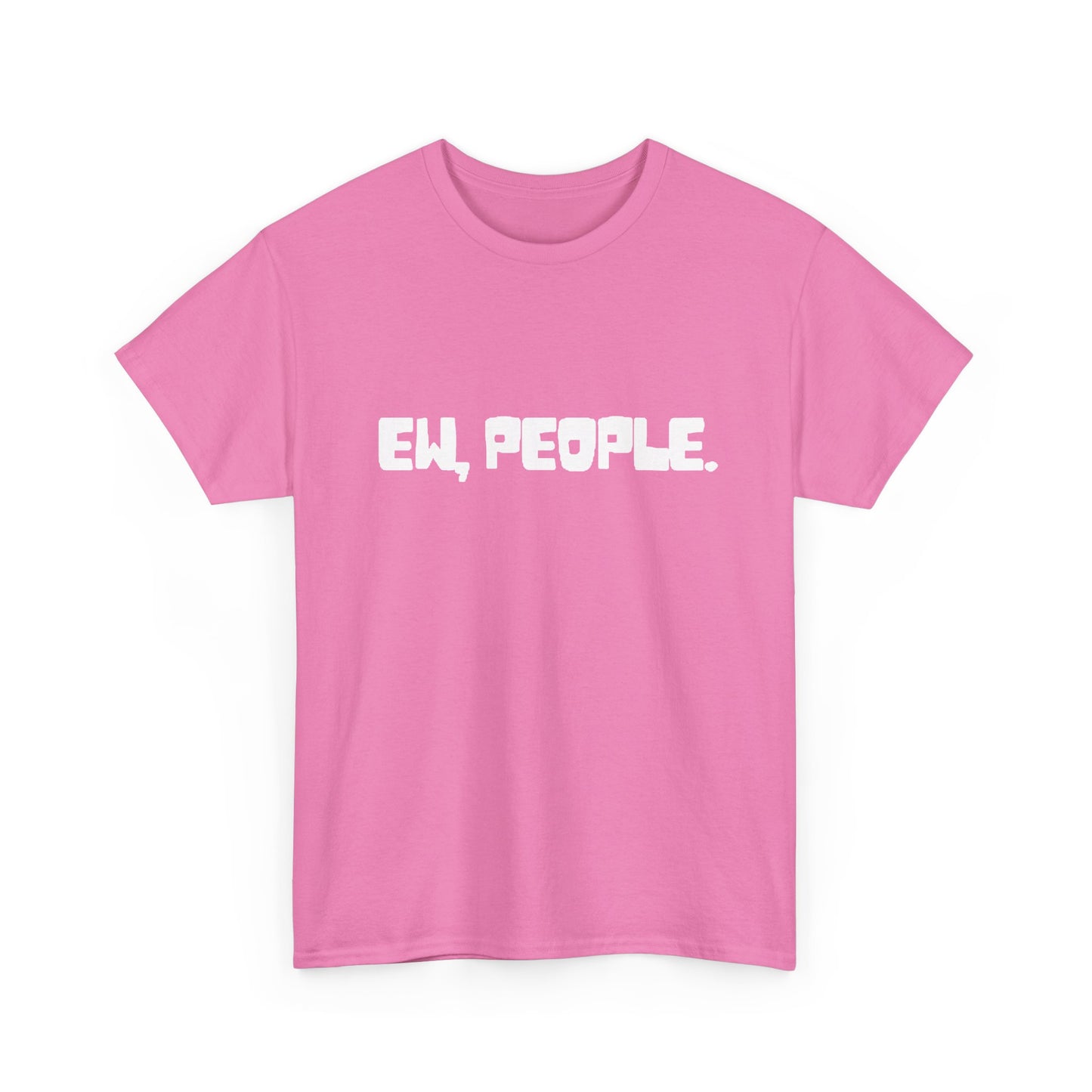 EW People Funny Graphic T Shirt Jokes Unisex Heavy Cotton Tee