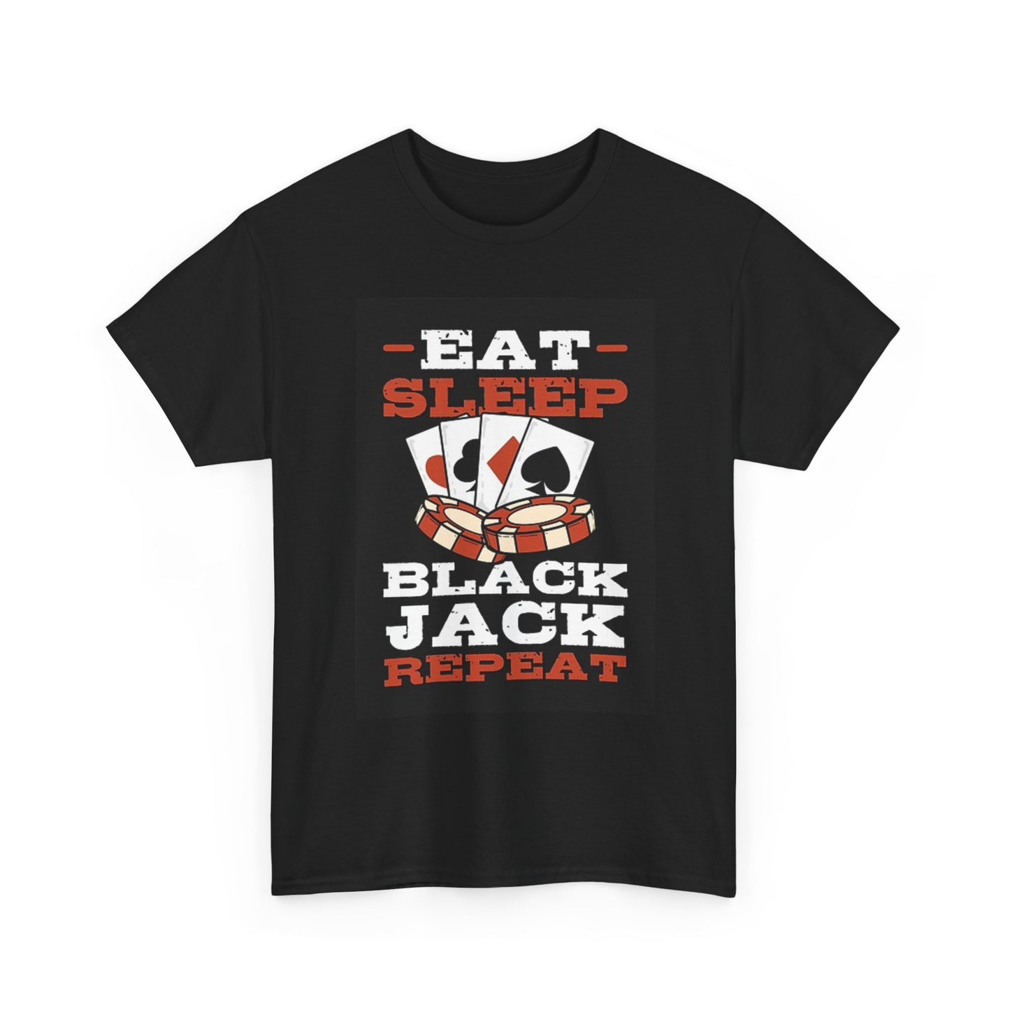 Eat Sleep Blackjack Repeat Graphic T Shirt Casino Unisex Heavy Cotton Tee