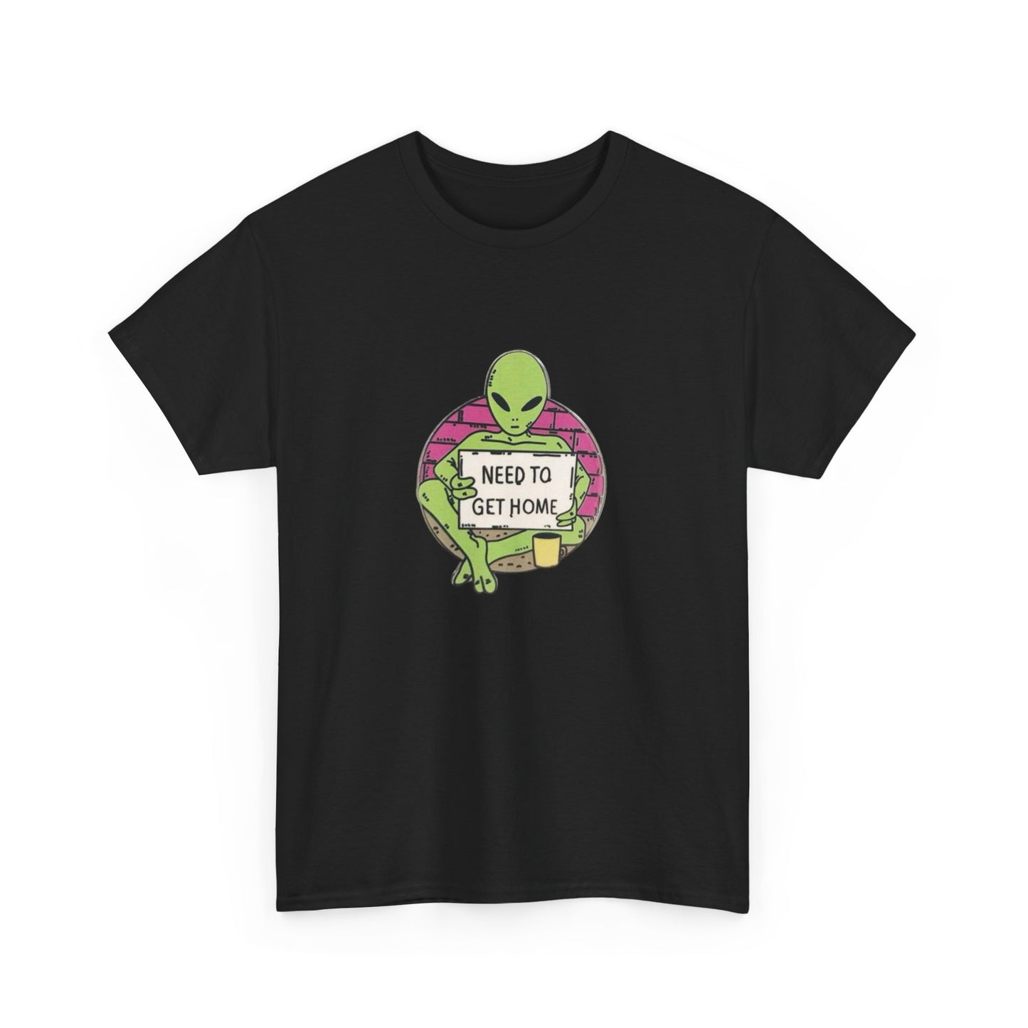 Need To Go Home Aliens T Shirt Graphic Unisex Heavy Cotton Tee NEW GIFT