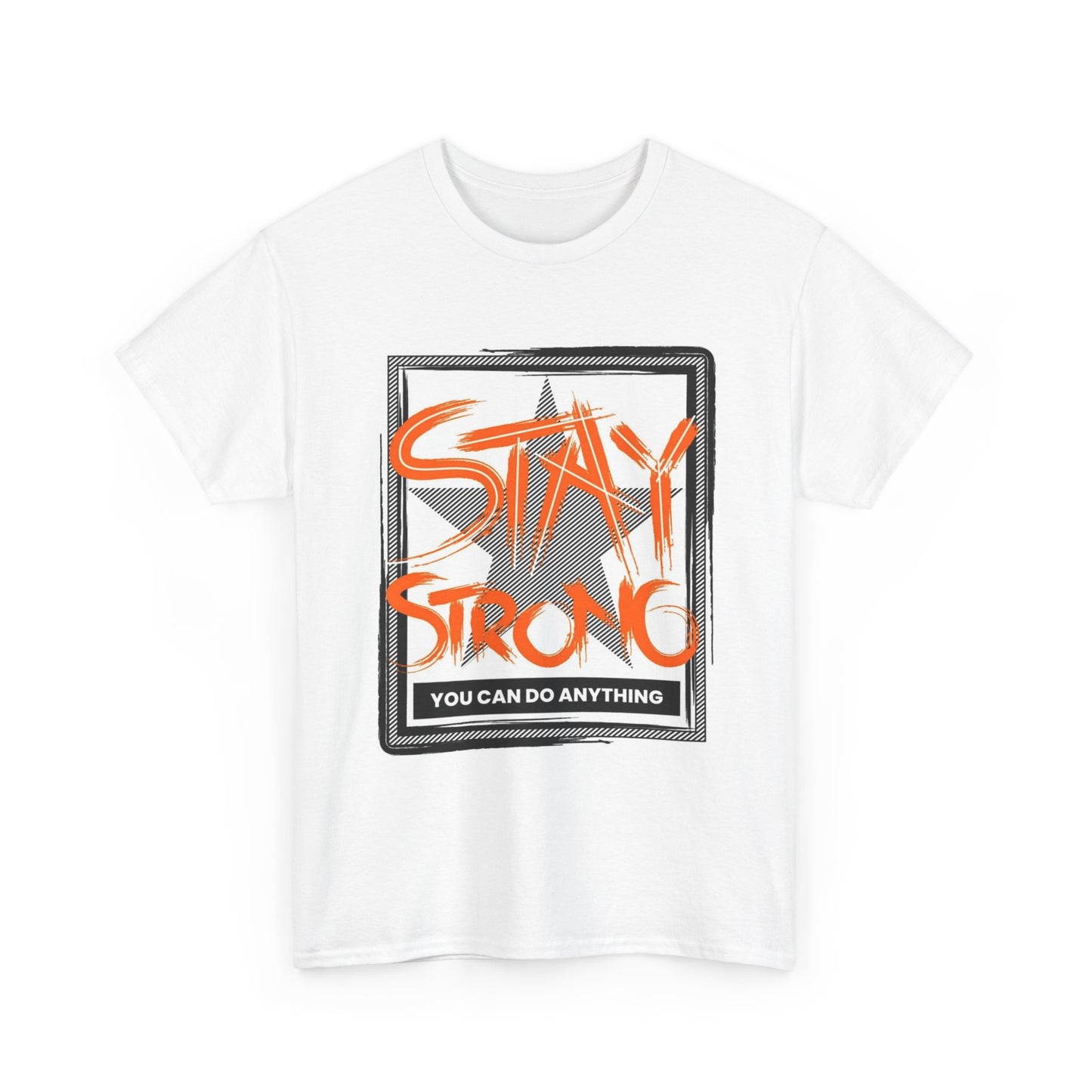 Stay Strong Graphic T Shirt Adult NEW Unisex Heavy Cotton Tee