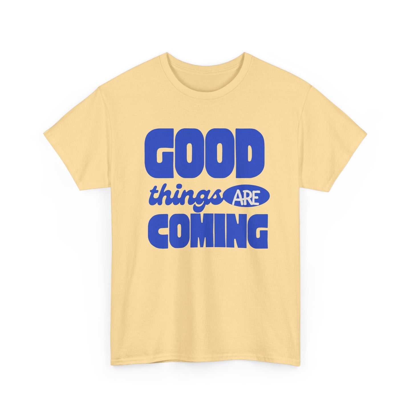 Good Things Are Coming Graphic T Shirt Men's Heavy Cotton Tee - Quality - Modern True to Size