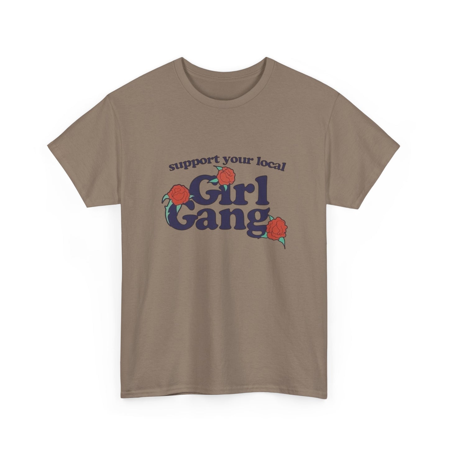 Support Your Local Girl Gang Funny Graphic T Shirt Unisex Heavy Cotton Tee GIFT