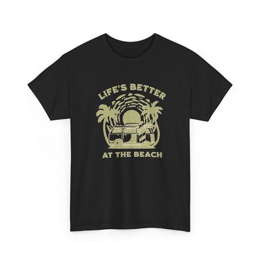 Life's Better At The Beach Graphic T Shirt Men's Heavy Cotton Tee