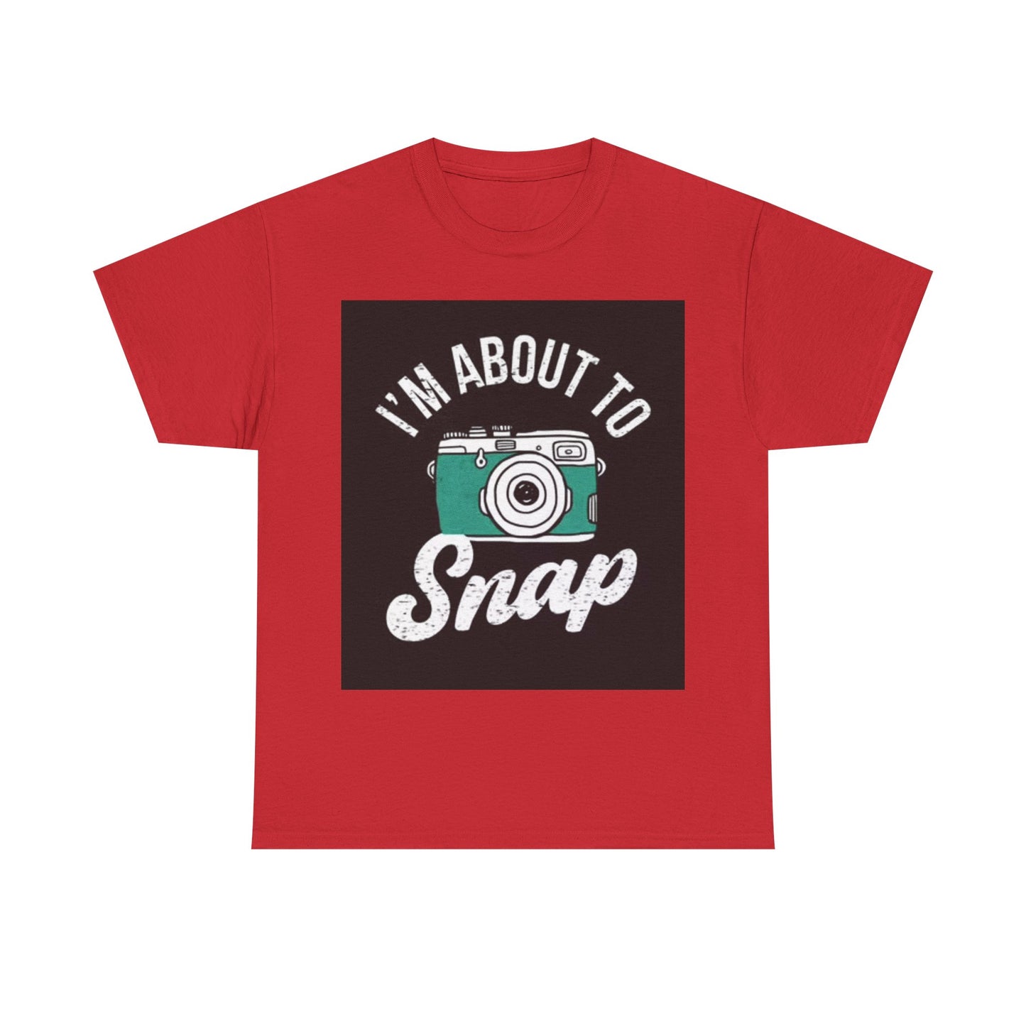 Im About To Snap Photographer Shirt Funny Camera Graphic Unisex Heavy Cotton Tee