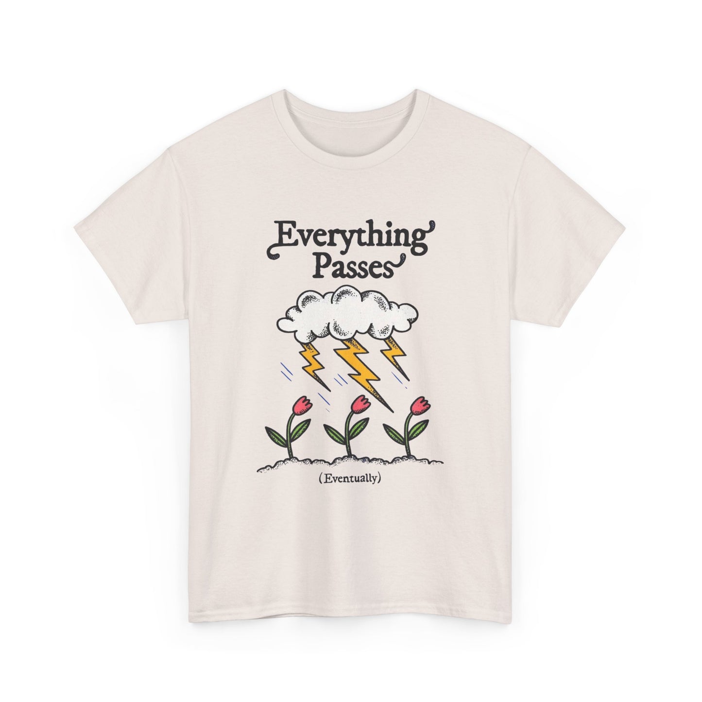 Everything Passes Eventually Graphic T Shirt Unisex Adults NEW