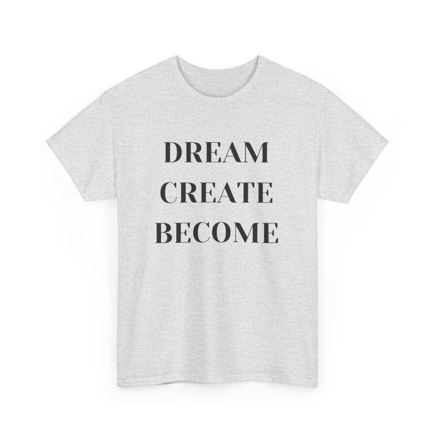 Dream Create Become Graphic T Shirt NEW ADULT Tee