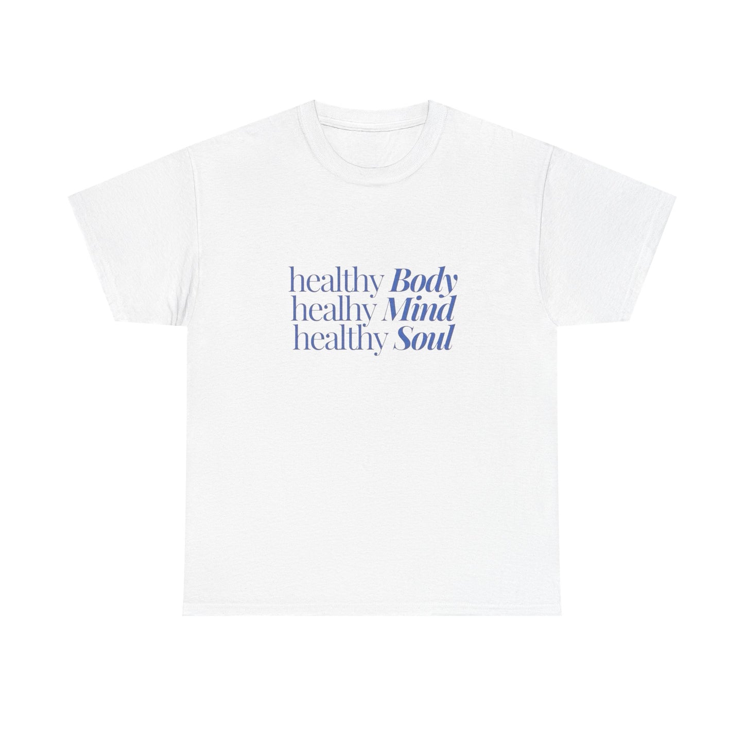 Healthy Mind Body Soul Graphic T Shirt NEW ADULT Heavy Cotton Tee