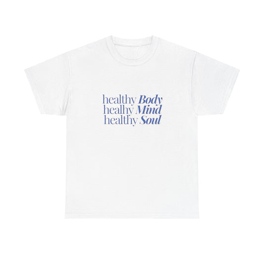 Healthy Mind Body Soul Graphic T Shirt NEW ADULT Heavy Cotton Tee