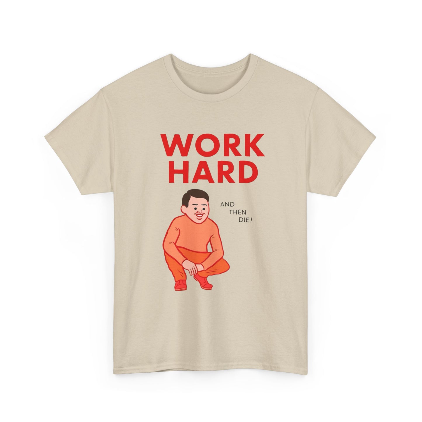 Work Hard And Then Die Funny Graphic T Shirt Unisex Adults NEW