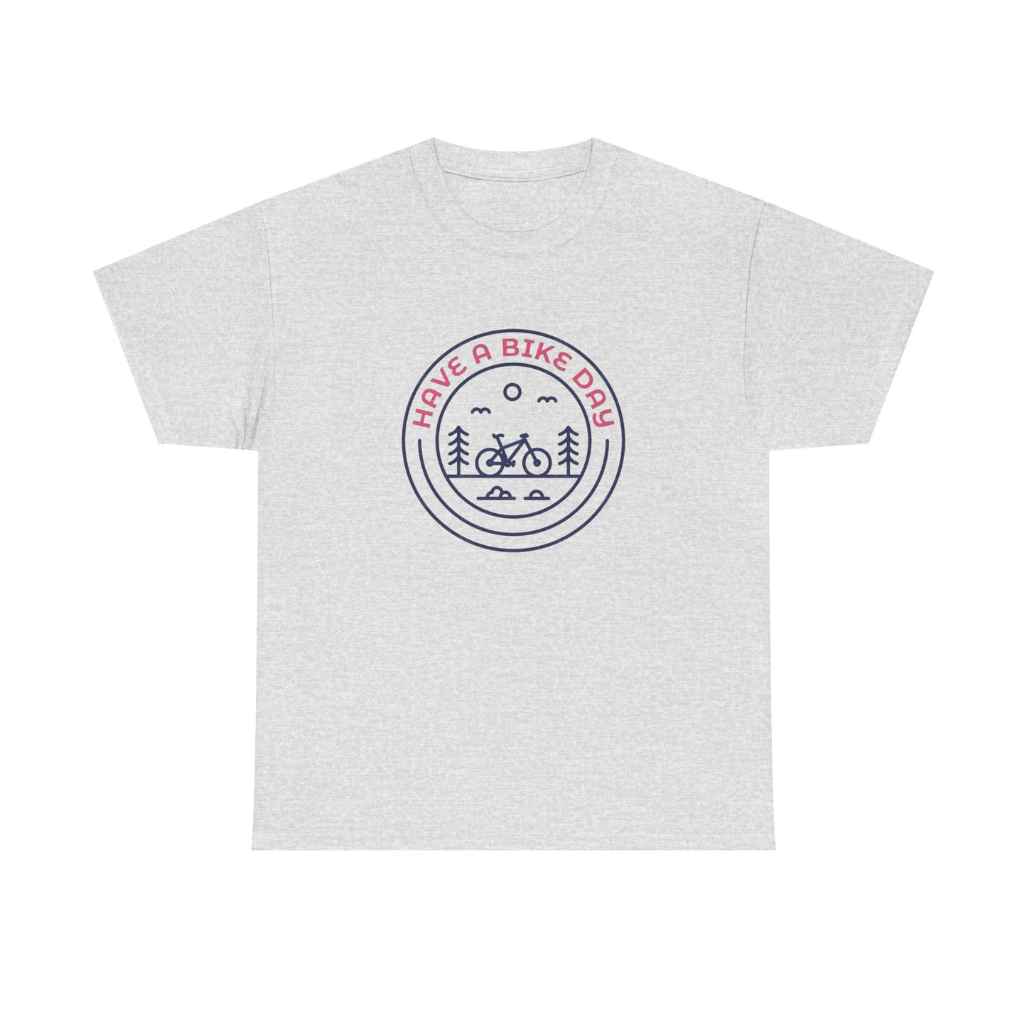 Have A Bike Day Graphic T Shirt ADULT NEW Heavy Cotton Tee