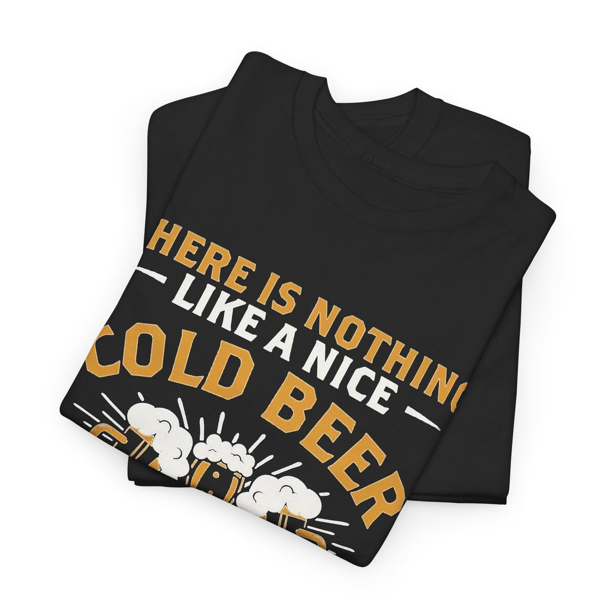 Cold Beer After a Nice Cold Beer T-Shirt | Beer Quote Men's Graphic Tee