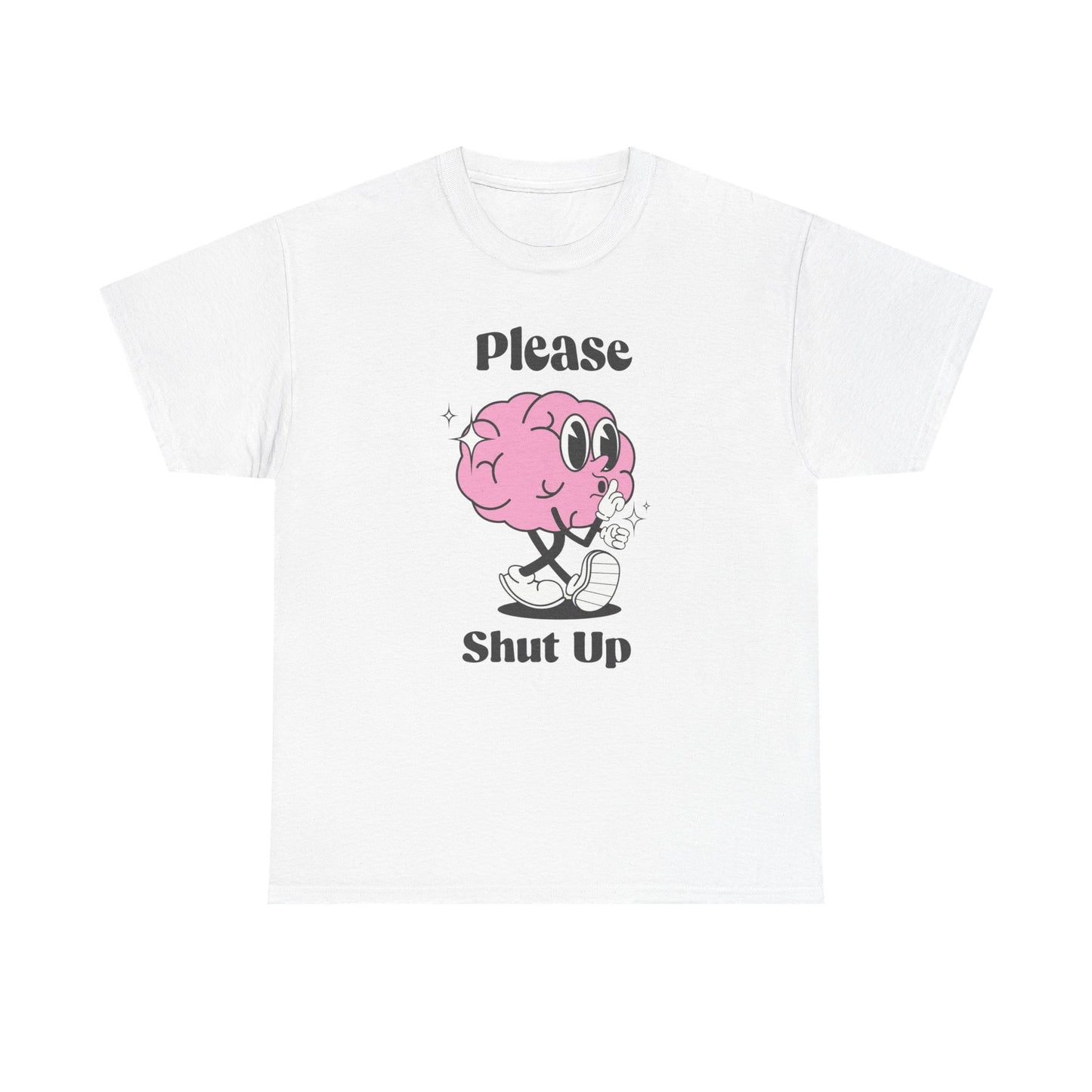 Please Shut Up Funny Graphic T Shirt Unisex Heavy Cotton Tee