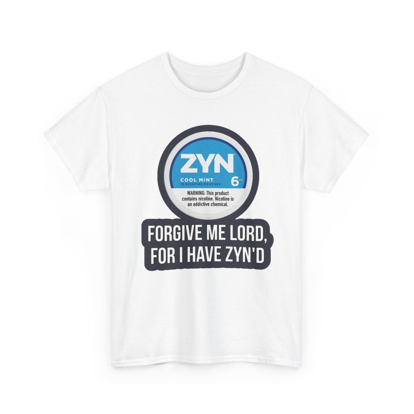 ZYN T Shirt Forgive Me Lord Tucker Carlson Gillis Funny Gift Unisex Heavy Cotton