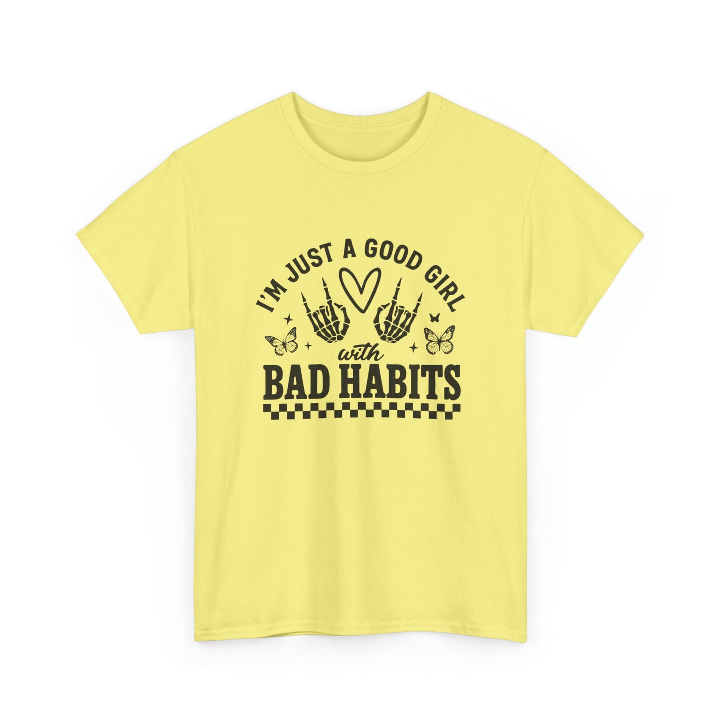 Good Girl With Bad Habits Graphic T Shirt NEW ADULT Unisex Heavy Cotton Tee