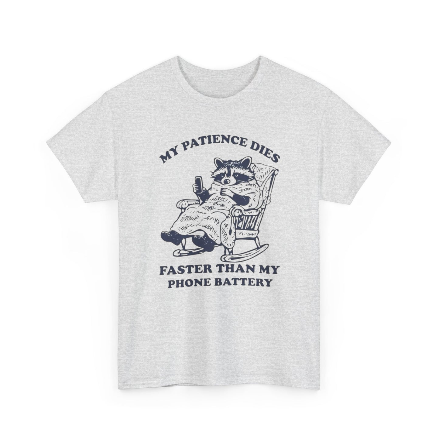 My Patience Dies Faster Than My Phone Battery Funny Graphic T Shirt Cotton Tee