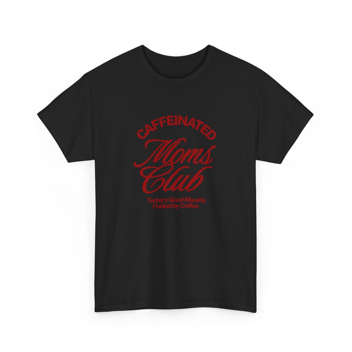 Caffeinated Moms Club Graphic T Shirt ADULT NEW