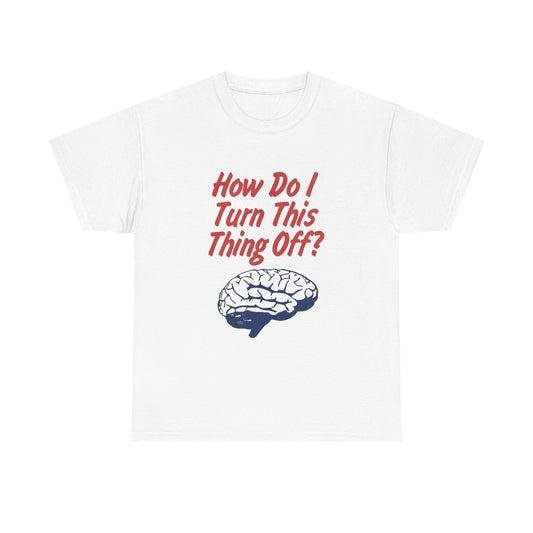 Turn Your Brain Off Graphic T Shirt NEW ADULT TEE VINTAGE
