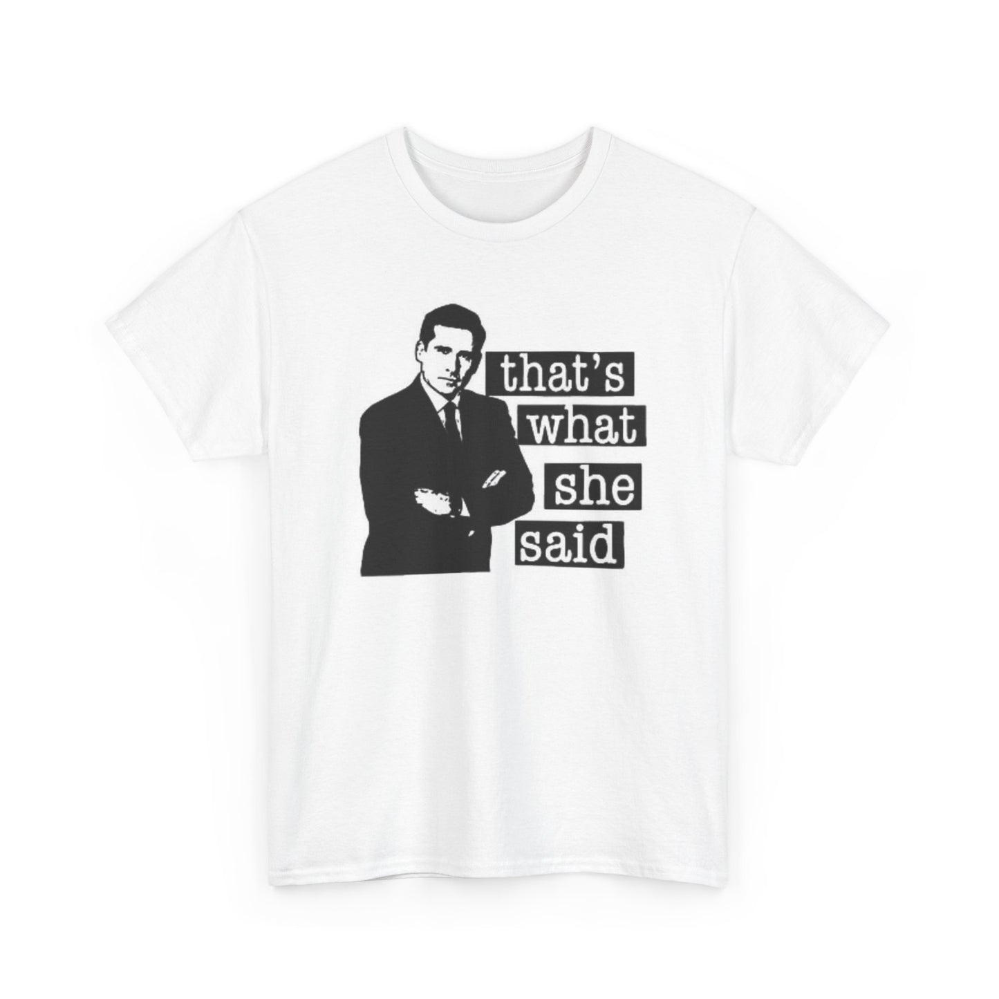 That's What She Said Graphic T Shirt Funny Retro Apparel Unisex Heavy Cotton Tee