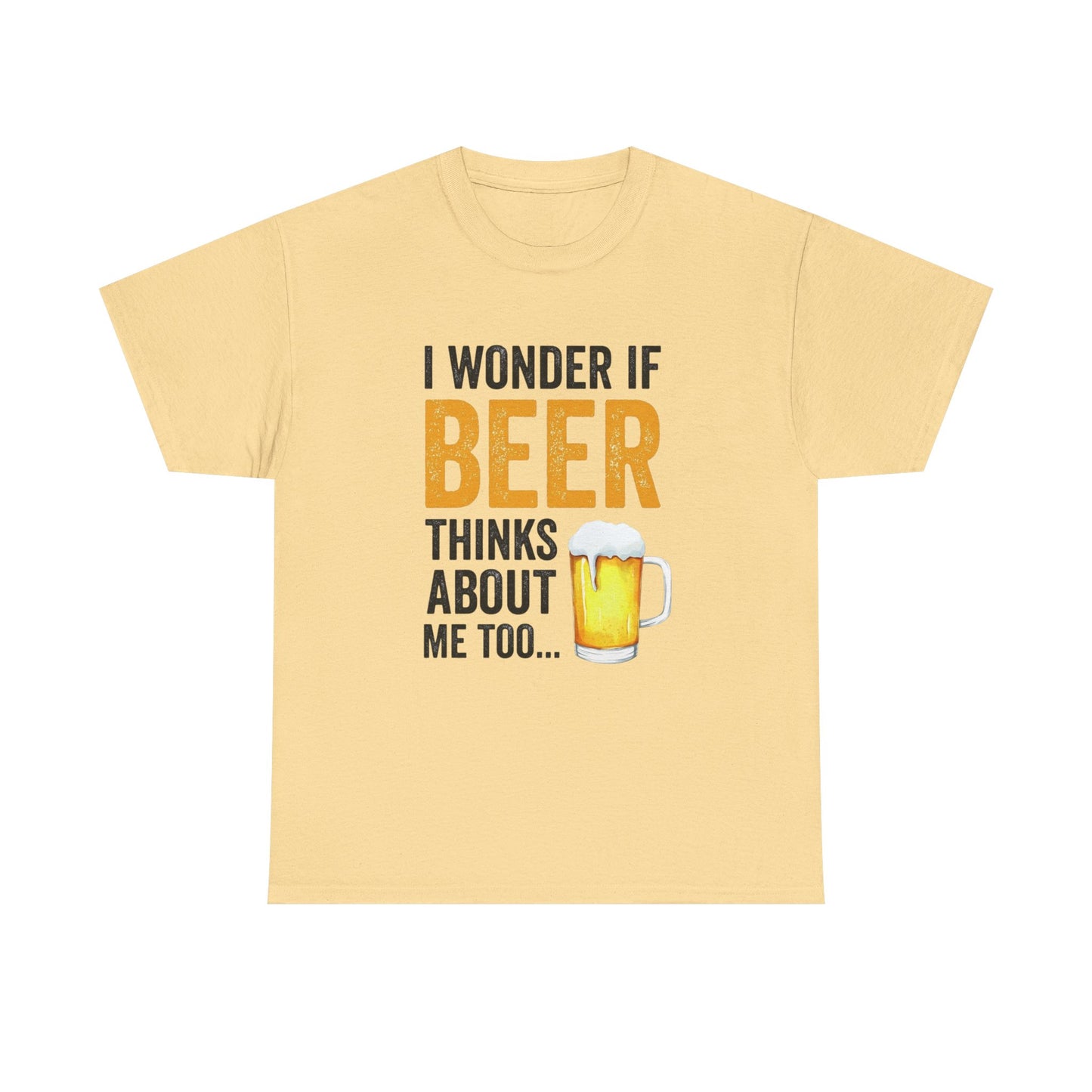 I Wonder If Beer Thinks About Me Funny Graphic T Shirt NEW ADULT TEE VINTAGE