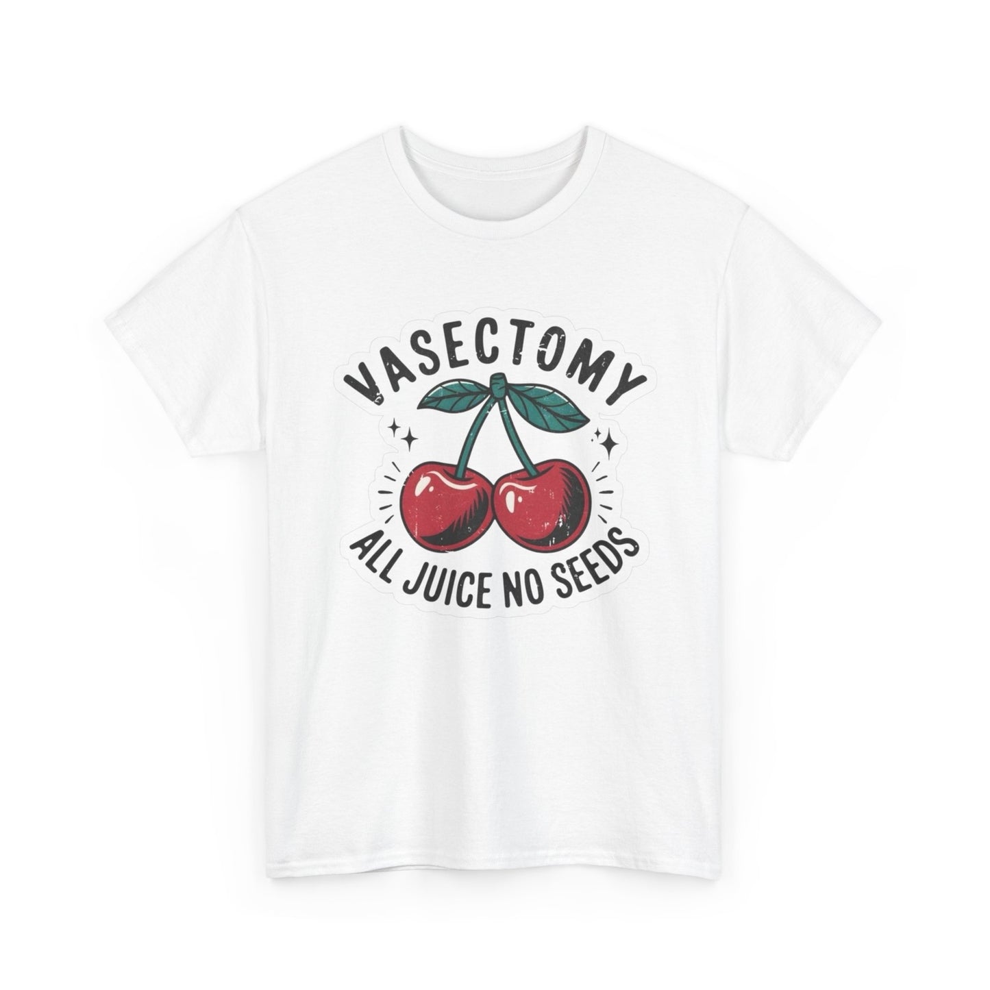 Vasectomy All Juice No Seeds Funny Graphic T Shirt Unisex Heavy Cotton Tee