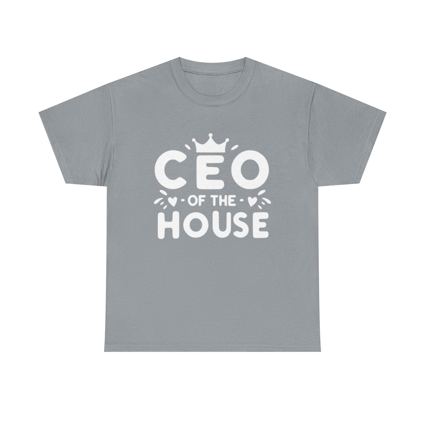 CEO Of This House T Shirt Funny graphic Jokes Unisex Heavy Cotton Tee