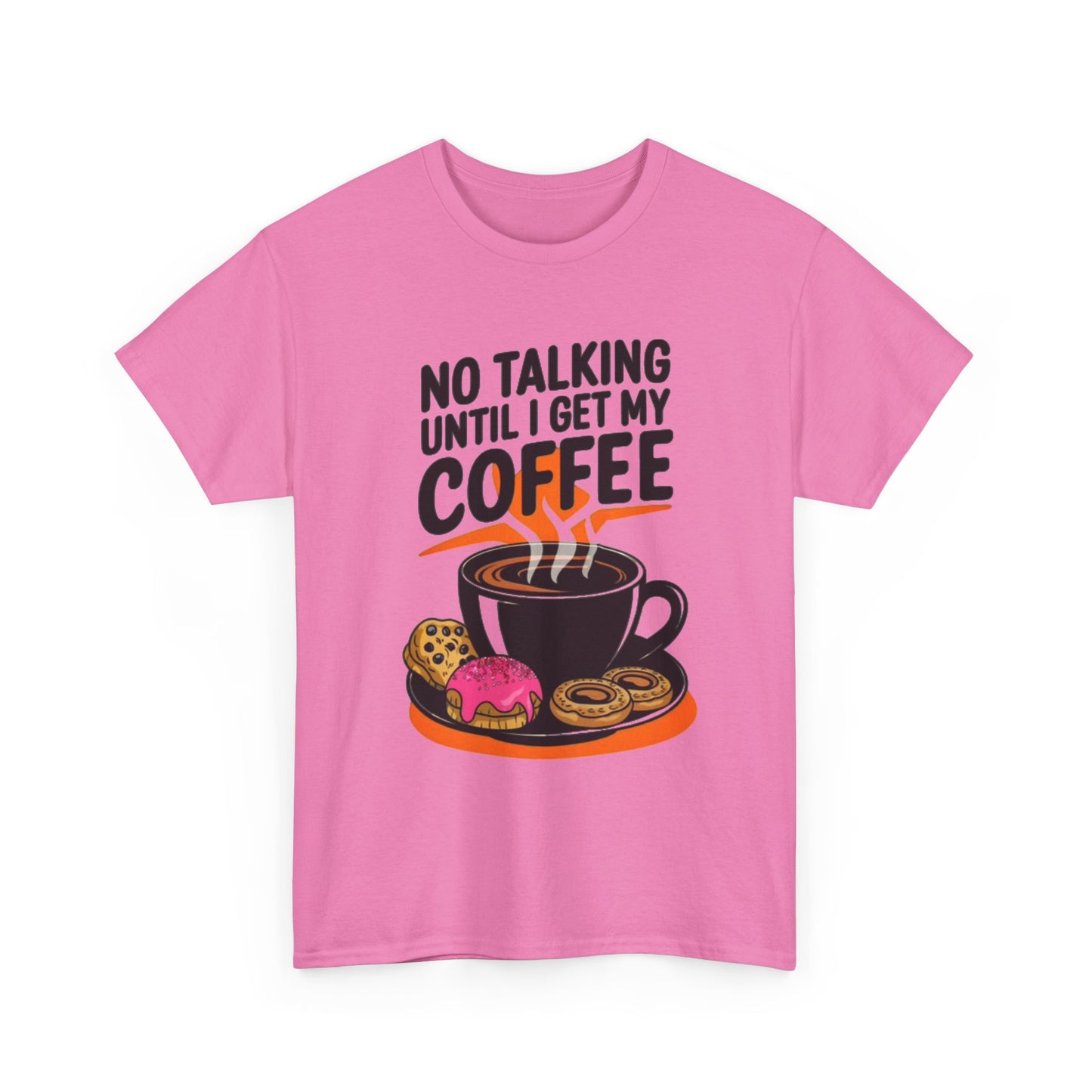Not Talking Until I Get My Coffee Funny Graphic T Shirt Unisex Heavy Cotton Tee