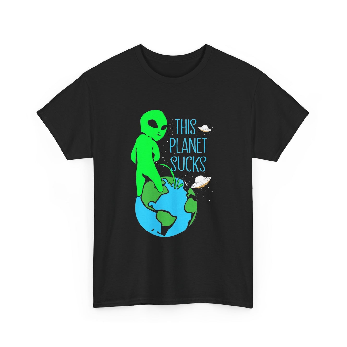 This Planet Sucks Aliens Funny T Shirt Graphic Unisex Heavy Cotton Tee NEW GIFT