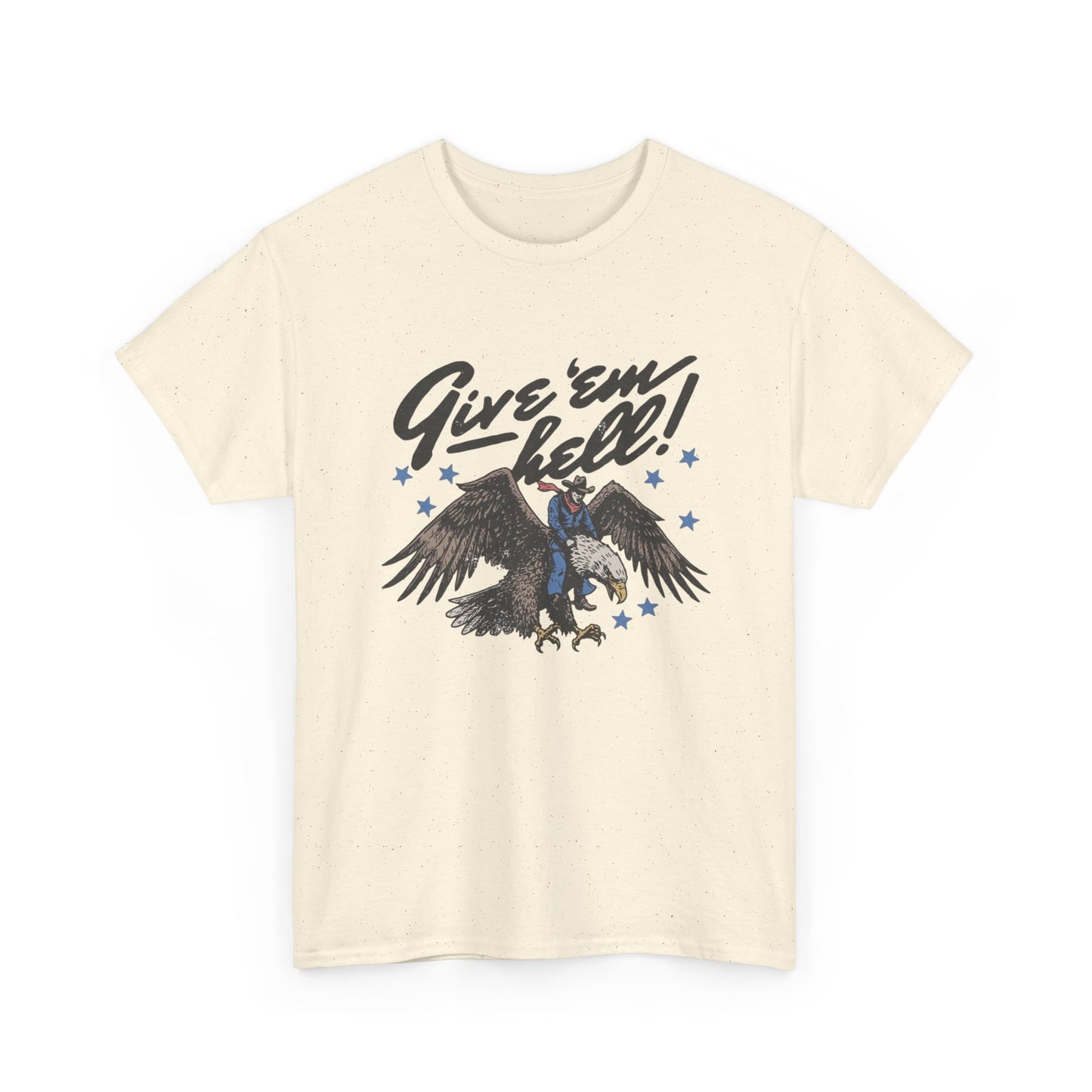 Give Em Hell Cowboy Western Graphic T Shirt Unisex Heavy Cotton Tee Gift