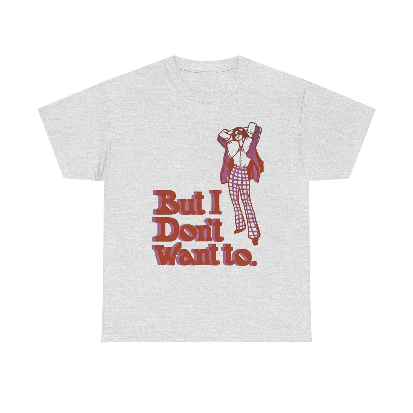 But I Don't Want To Funny Adulting Retro Graphic T Shirt Men's Heavy Cotton Tee