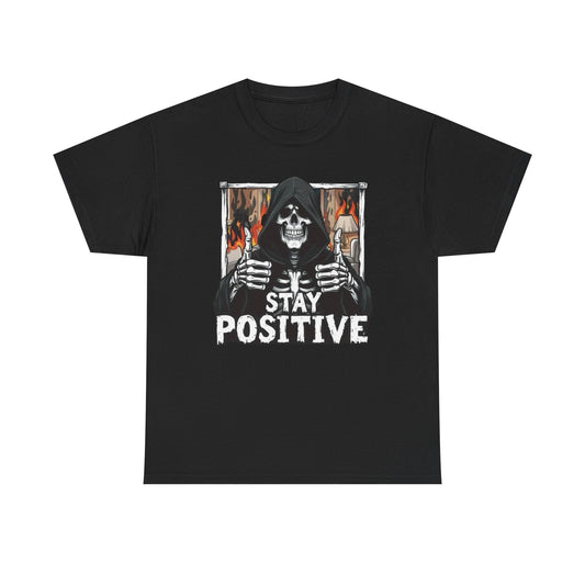 Stay Positive Graphic T-Shirt Unisex Heavy Cotton Tee NEW