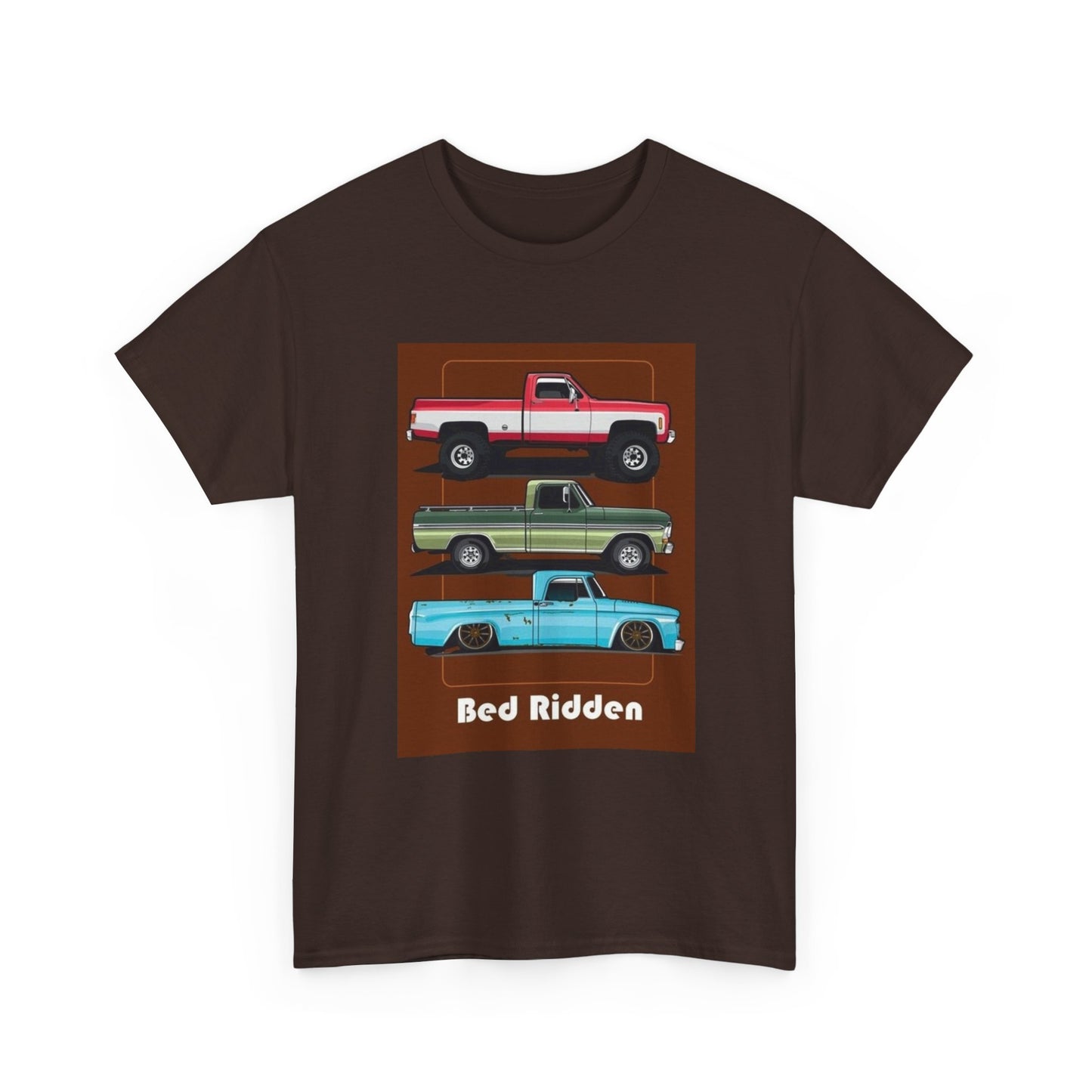 Bed Ridden Trucks Tshirt Ford Chevy And Dodge Vintage Pickups America Unisex